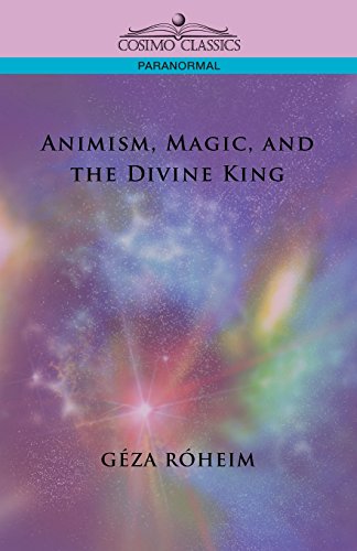 Animism, Magic, And The Divine King [Paperback]