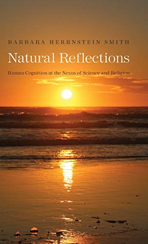 Natural Reflections Human Cognition at the Nexus of Science and Religion [Hardcover]