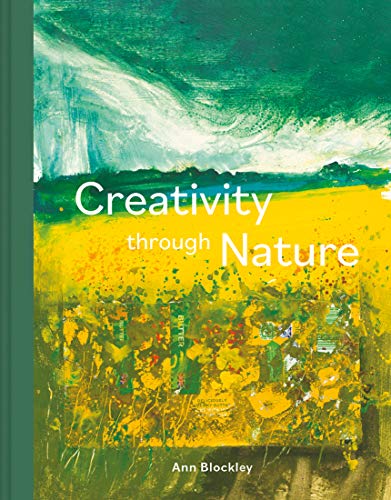 Creativity Through Nature: Foraged, Recycled And Natural Mixed-Media Art [Hardcover]