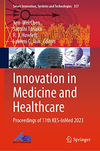 Innovation in Medicine and Healthcare: Proceedings of 11th KES-InMed 2023 [Hardcover]