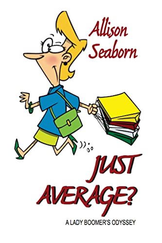 Just Average A Lady Boomer's Odyssey [Paperback]