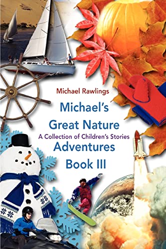 Michael's Great Nature Adventures Book III  A Collection of Children's Stories [Unknon]