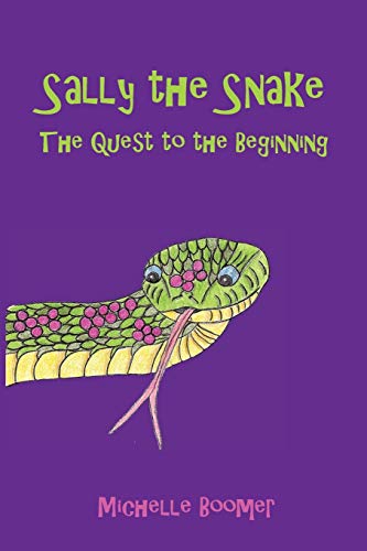 Sally The Snake The Quest To The Beginning [Paperback]