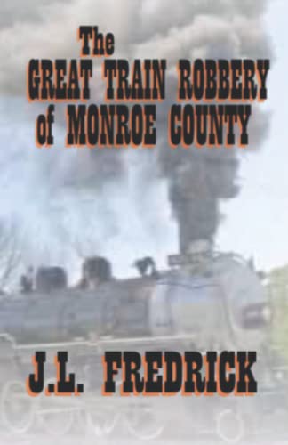 The Great Train Robbery Of Monroe County [Paperback]