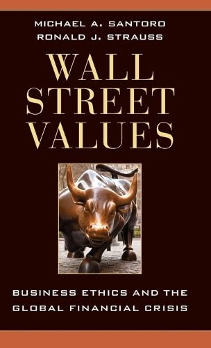 Wall Street Values Business Ethics and the Global Financial Crisis [Hardcover]