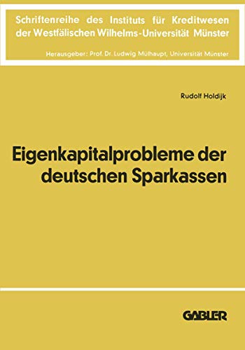 Die Eigenkapitalprobleme der Deutschen Sparkassen Kriterien und Realisationsmg [Paperback]