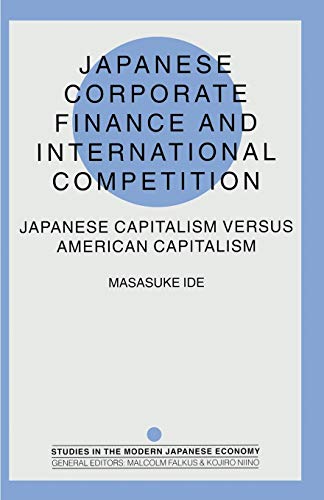 Japanese Corporate Finance and International Competition: Japanese Capitalism ve [Paperback]