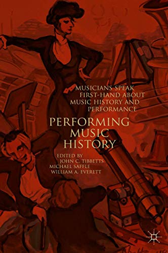 Performing Music History: Musicians Speak First-Hand about Music History and Per [Hardcover]