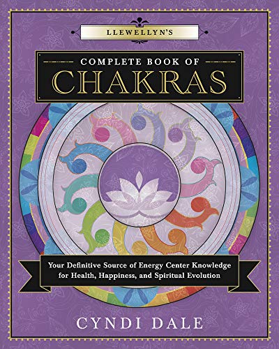 Llewellyn's Complete Book Of Chakras: Your De