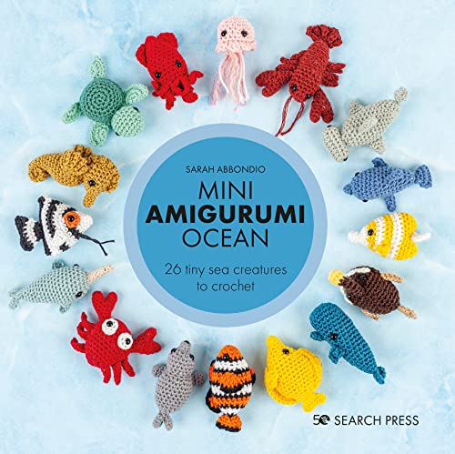 Mini Amigurumi Ocean: 26 tiny creatures to cr