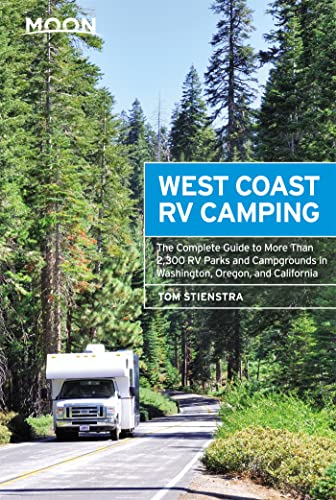 Moon West Coast RV Camping: The Complete Guide to More Than 2,300 RV Parks and C [Paperback]