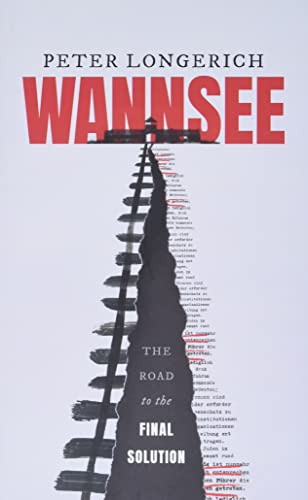 Wannsee: The Road to the Final Solution [Hardcover]