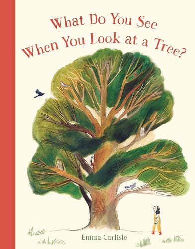 What Do You See When You Look at a Tree? [Hardcover]