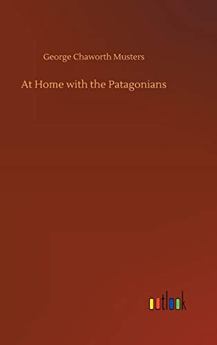 At Home With The Patagonians