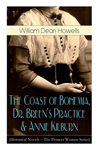 Coast of Bohemia, Dr. Breen's Practice & Annie Kilburn (Historical Novels - the  [Paperback]