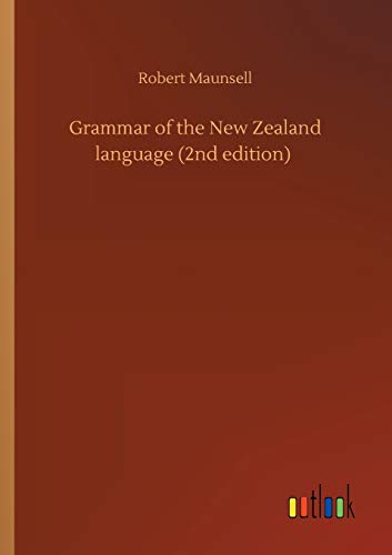 Grammar Of The Ne Zealand Language (2nd Edition)