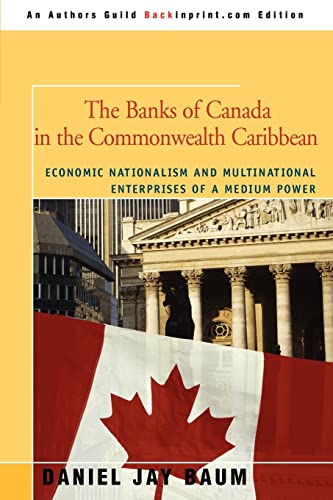 The Banks Of Canada In The Commonealth Caribbean Economic Nationalism And Mult [Paperback]