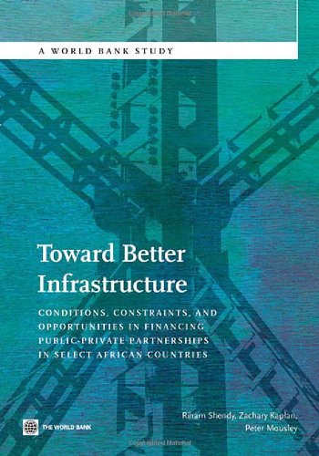 Toard Better Infrastructure Conditions, Constraints, and Opportunities in Fina [Paperback]