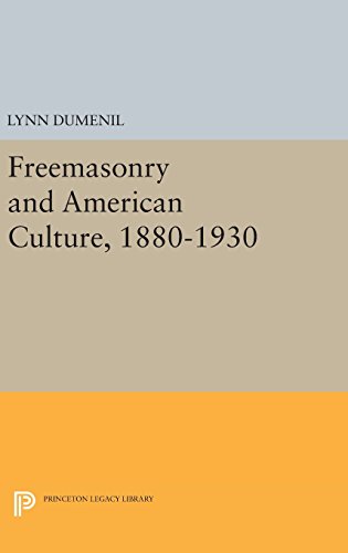 Freemasonry and American Culture, 1880-1930 [Hardcover]