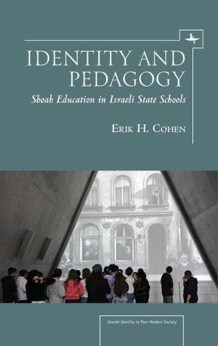 Identity and Pedagogy Shoah Education in Israeli State Schools [Hardcover]