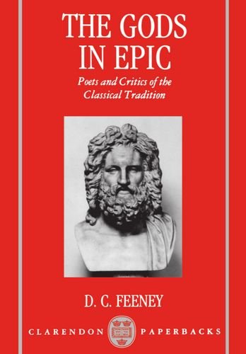 The Gods in Epic Poets and Critics of the Classical Tradition [Paperback]