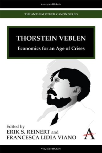 Thorstein Veblen Economics For An Age Of Crises (anthem Other Canon Economics) [Hardcover]