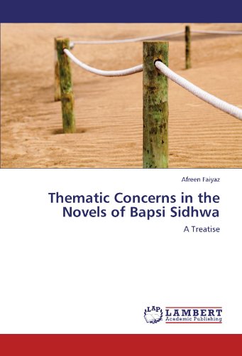 Thematic Concerns In The Novels Of Bapsi Sidha A Treatise [Paperback]