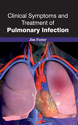 Clinical Symptoms And Treatment Of Pulmonary Infection [Hardcover]