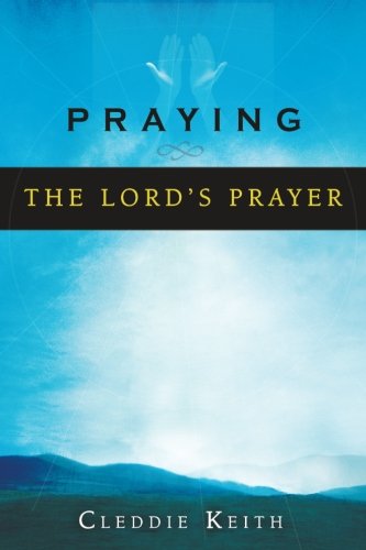 Praying The Lord's Prayer [Paperback]