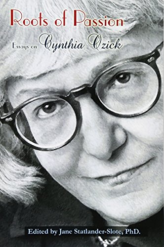 Roots Of Passion Essays On Cynthia Ozick [Paperback]