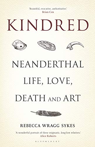 Kindred: Neanderthal Life, Love, Death and Art [Hardcover]