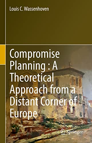 Compromise Planning : A Theoretical Approach from a Distant Corner of Europe [Hardcover]