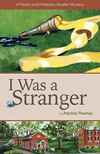 I Was a Stranger  A Pastor and Professor Quaker Mystery [Paperback]