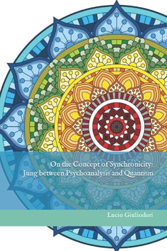 On The Concept Of Synchronicity Jung Beteen Psychoanalysis And Quantism [Paperback]