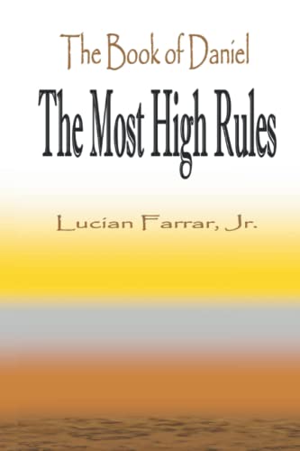 The Book Of Daniel  the Most High Rules  [Paperback]