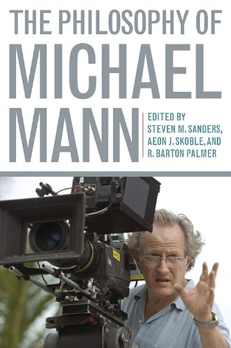 The Philosophy Of Michael Mann (the Philosophy Of Popular Culture) [Hardcover]