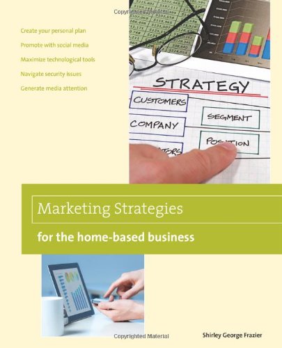 Marketing Strategies for the Home-based Business [Paperback]