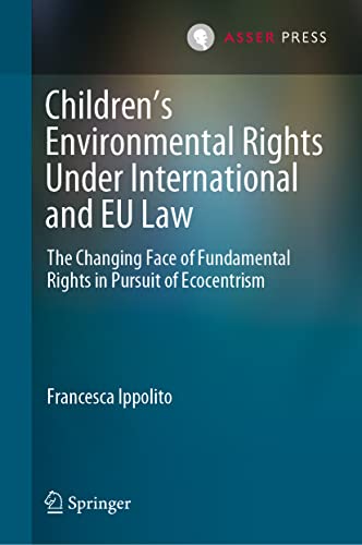 Childrens Environmental Rights Under International and EU Law: The Changing Fac [Hardcover]