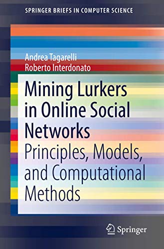 Mining Lurkers in Online Social Netorks Principles, Models, and Computational  [Paperback]