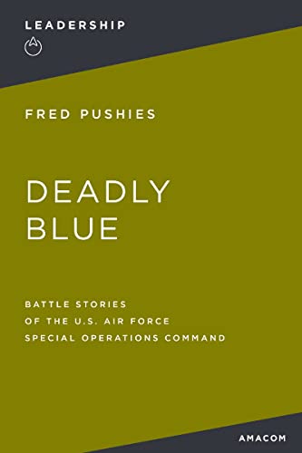 Deadly Blue: Battle Stories of the U.S. Air Force Special Operations Command [Paperback]