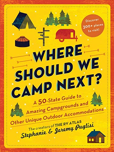 Where Should We Camp Next?: A 50-State Guide