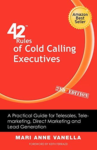 42 Rules Of Cold Calling Executives (2nd Edition) A Practical Guide For Telesal [Paperback]