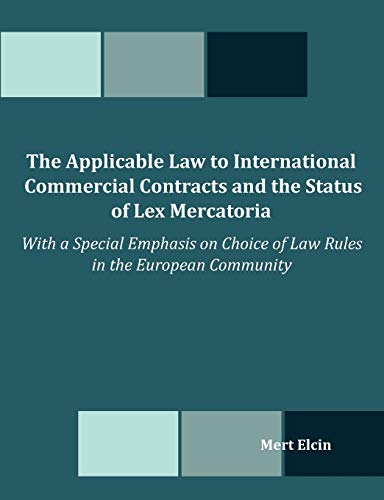 The Applicable La To International Commercial Contracts And The Status Of Lex M [Paperback]