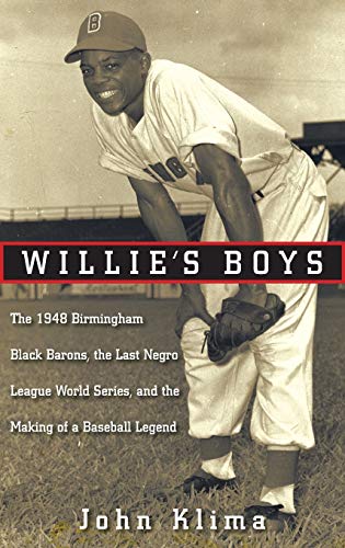 Willie's Boys The 1948 Birmingham Black Barons, The Last Negro League World Ser [Hardcover]