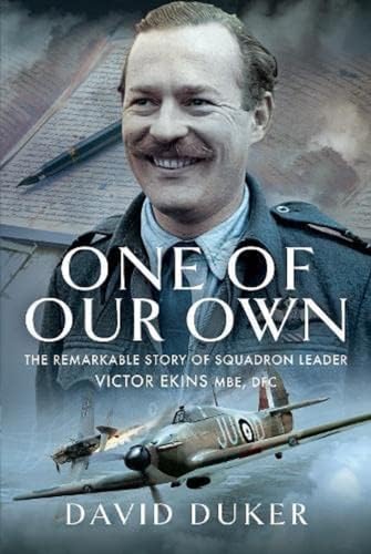 One of Our Own: The Remarkable Story of Battle of Britain Pilot Squadron Leader  [Hardcover]