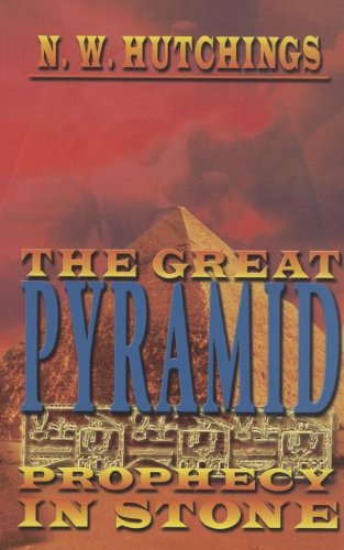 The Great Pyramid: Prophecy In Stone [Paperback]