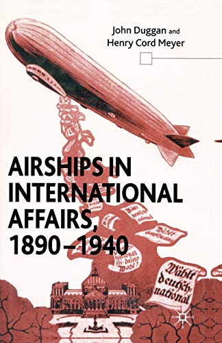 Airships in International Affairs 1890 - 1940 [Paperback]