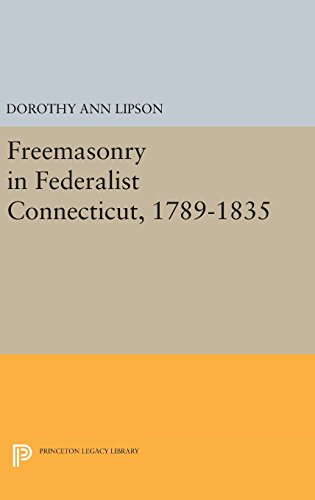 Freemasonry in Federalist Connecticut, 1789-1835 [Hardcover]