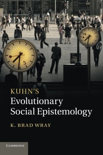 Kuhn's Evolutionary Social Epistemology [Paperback]