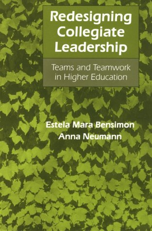 Redesigning Collegiate Leadership Teams And Teamork In Higher Education [Paperback]